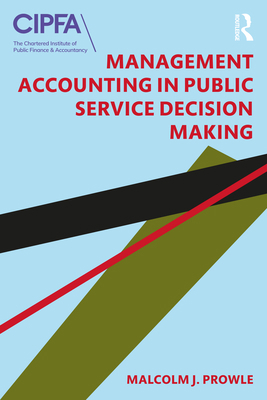 Management Accounting in Public Service Decisio... 113836617X Book Cover