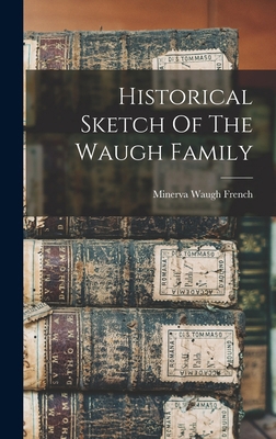 Historical Sketch Of The Waugh Family 1017744971 Book Cover