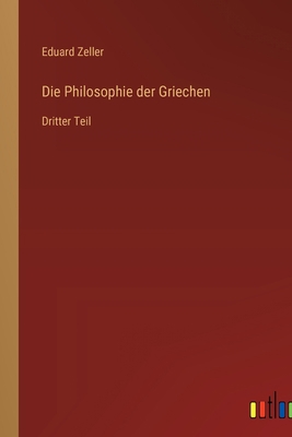 Die Philosophie der Griechen: Dritter Teil [German] 3368424076 Book Cover