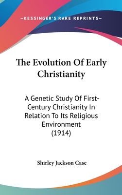 The Evolution Of Early Christianity: A Genetic ... 1436536839 Book Cover