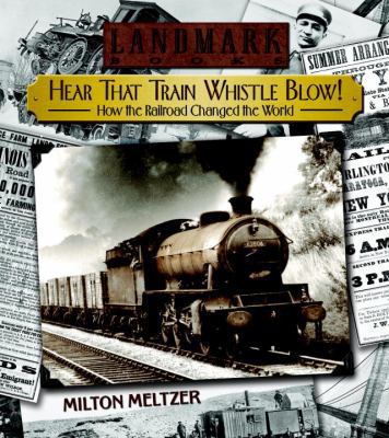 Hear That Train Whistle Blow! How the Railroad ... 037591563X Book Cover