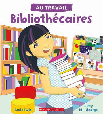 Au Travail: Bibliothécaires [French] 1443160032 Book Cover