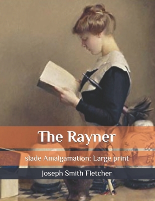 The Rayner: slade Amalgamation: Large print B086Y6J44T Book Cover