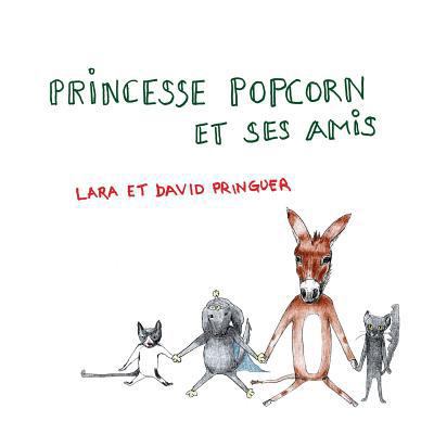 Princesse Popcorn et ses amis [French] 1987426096 Book Cover