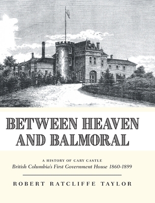 Between Heaven and Balmoral: A History of Cary ... 1039184545 Book Cover