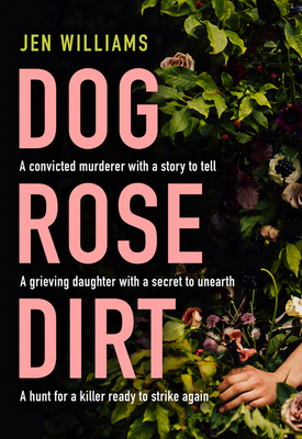 Dog Rose Dirt: a gripping new debut serial kill... 0008383839 Book Cover