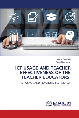 ICT Usage and Teacher Effectiveness of the Teac... 6208446201 Book Cover