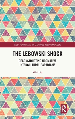 The Lebowski Shock: Deconstructing Normative In... 1041116829 Book Cover