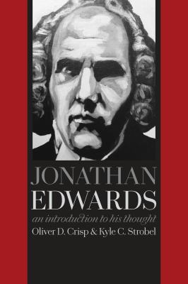 Jonathan Edwards: An Introduction to His Thought 0802872697 Book Cover