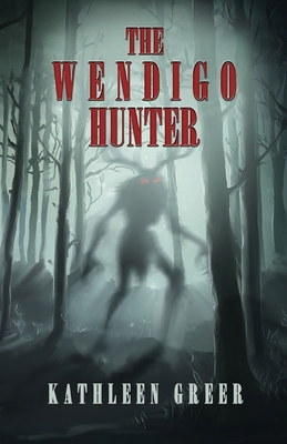 The Wendigo Hunter 1968532501 Book Cover