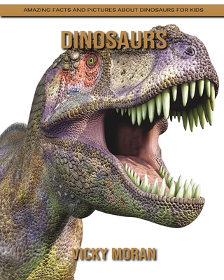Paperback Dinosaurs: Amazing Facts and Pictures about Dinosaurs for Kids [Large Print] Book