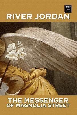 The Messenger of Magnolia Street [Large Print] 158547875X Book Cover