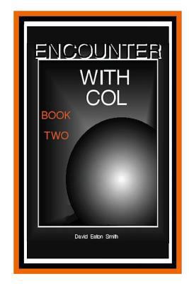 Encounter With Col: Book Two 1481876287 Book Cover