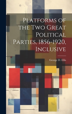 Platforms of the Two Great Political Parties, 1... 1021083186 Book Cover