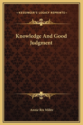 Knowledge And Good Judgment 1169161588 Book Cover