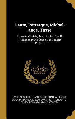 Dante, Pétrarque, Michel-ange, Tasse: Sonnets C... [French] 0353862134 Book Cover