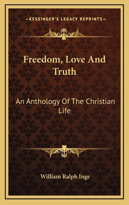 Freedom, Love and Truth: An Anthology of the Ch... 1164505831 Book Cover