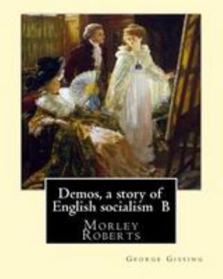 Demos, a story of English socialism By: George ... 1544637322 Book Cover