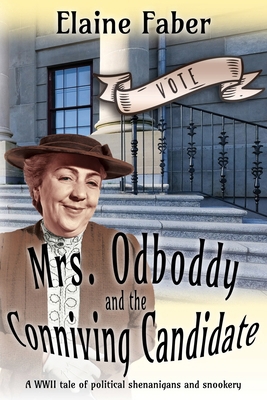 Mrs. Odboddy and the Conniving Candidate: A WWI... 1940781337 Book Cover