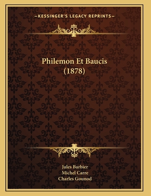 Philemon Et Baucis (1878) [French] 1167366654 Book Cover