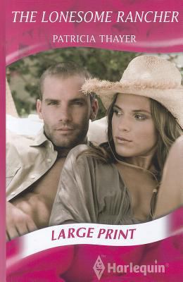 The Lonesome Rancher [Large Print] 0263225550 Book Cover