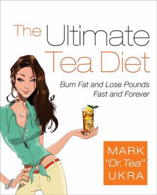 The Ultimate Tea Diet: Burn Fat and Lose Pounds... 0061441767 Book Cover