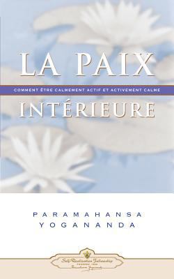La Paix Interieure: Comment Tre Calmement Actif... [French] 0876122675 Book Cover