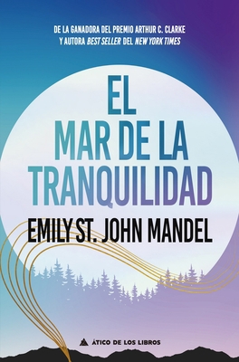 El Mar de la Tranquilidad [Spanish] 841821791X Book Cover