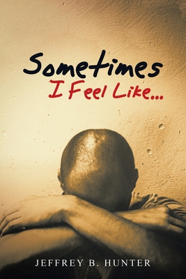 Sometimes I Feel Like... 198225209X Book Cover