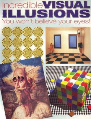 Incredible Visual Illusions 0785820566 Book Cover