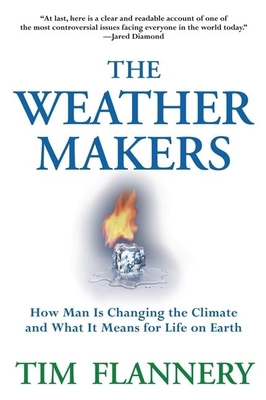 The Weather Makers: How Man Is Changing the Cli... 0871139359 Book Cover