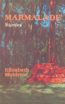 Marmalade: Stories 0865344345 Book Cover