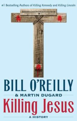 Killing Jesus: A History [Large Print] 1410462420 Book Cover