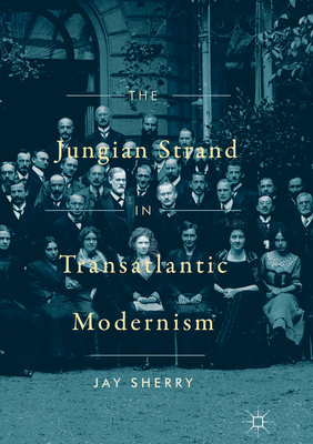The Jungian Strand in Transatlantic Modernism 1137578211 Book Cover