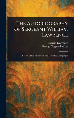 The Autobiography of Sergeant William Lawrence 1023276674 Book Cover