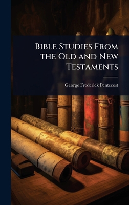 Bible Studies From the Old and New Testaments 1023603160 Book Cover