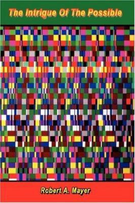 The Intrigue Of The Possible 1434308286 Book Cover