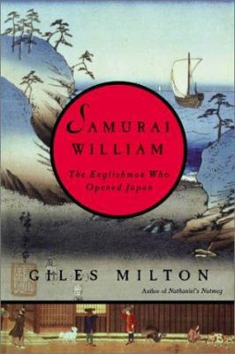 Samurai William: The Englishman Who Opened Japan 0374253854 Book Cover