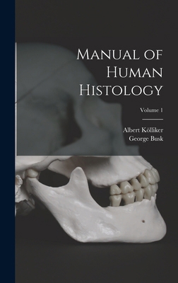 Manual of Human Histology; Volume 1 1019141654 Book Cover