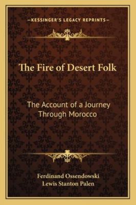 The Fire of Desert Folk: The Account of a Journ... 1162776218 Book Cover