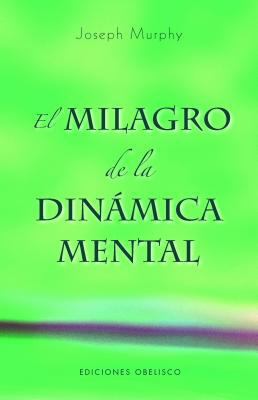 El Milagro de la Dinamica Mental: Una Nueva For... [Spanish] 8497774809 Book Cover