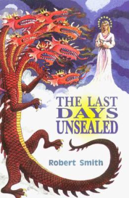 The Last Days Unsealed: An Examination of the F... 1888106816 Book Cover