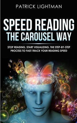 Speed Reading the Carousel Way: Stop Reading, S... 3907269209 Book Cover