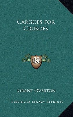 Cargoes for Crusoes 1163330442 Book Cover