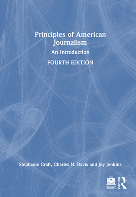 Principles of American Journalism: An Introduction 1032462825 Book Cover