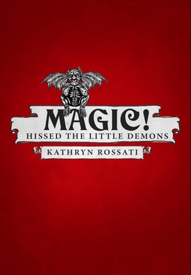 Magic! - Hissed The Little Demons: Premium Hard...            Book Cover