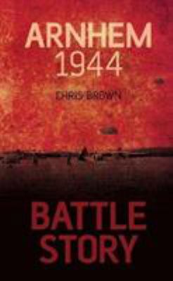 Battle Story: Arnhem 1944. 0750965215 Book Cover