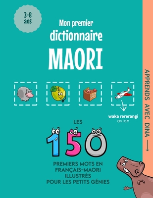 Mon Premier Dictionnaire Maori: Les 150 premier... [French] B0DGDKN1SF Book Cover