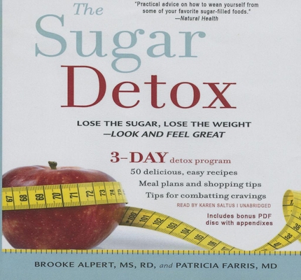 The Sugar Detox: Lose the Sugar, Lose the Weigh... 1469029847 Book Cover