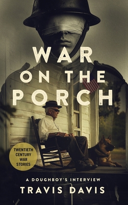 War on the Porch: A Doughboy's Interview B0FKM8J9MH Book Cover